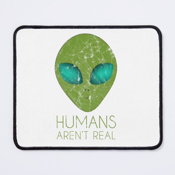 Item preview, Human Aren't Real Funny Alien Distressed designed and sold by SHANNONRAN89.