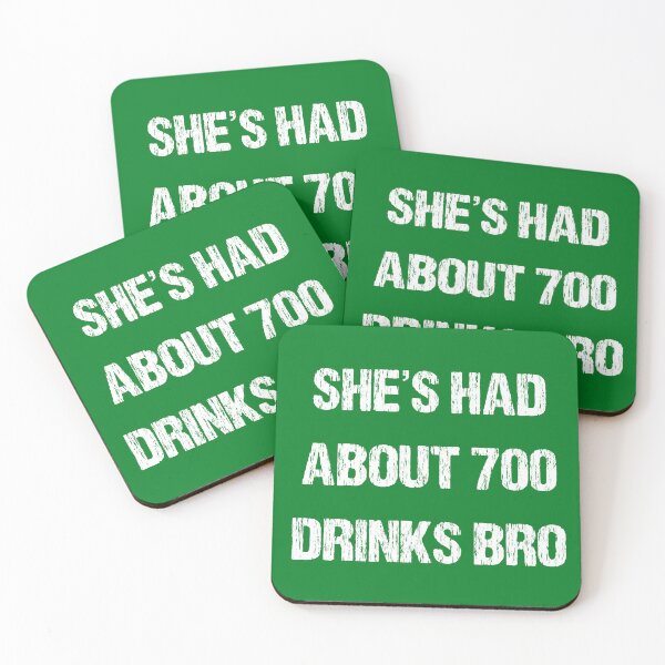 Item preview, SHES HAD ABOUT 700 DRINKS BRO designed and sold by DomGDesign.