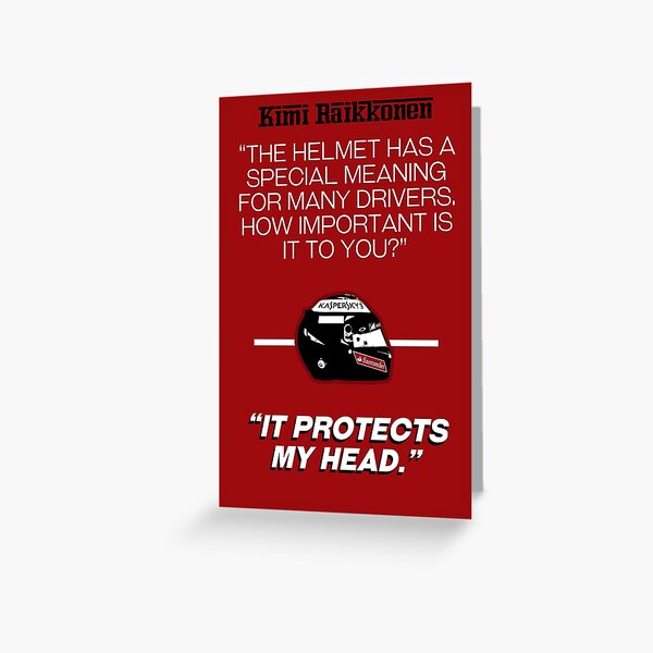 Kimi Raikkonen - "It protects my head." Greeting Card