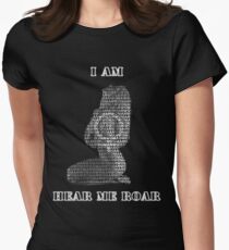 I AM WOMAN, HEAR ME ROAR Women's Fitted T-Shirt