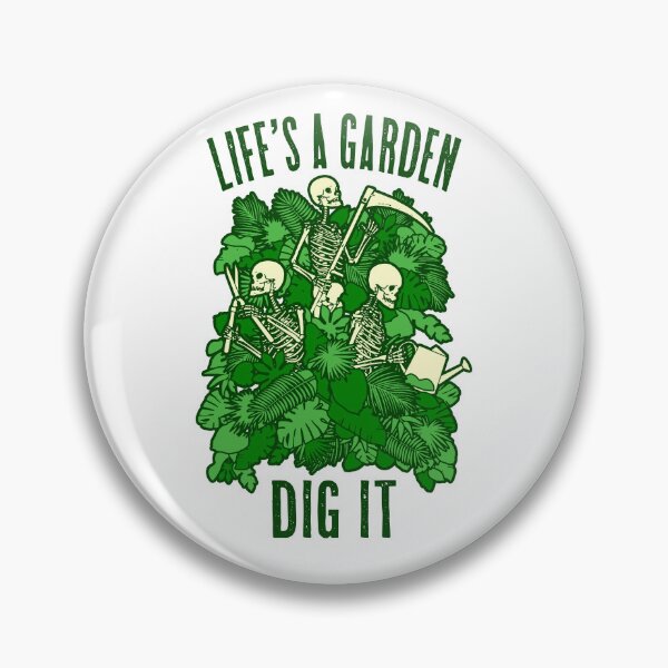 Item preview, Life's A Garden Dig It Funny Gardening Skeleton Gardener designed and sold by GrandeDuc.