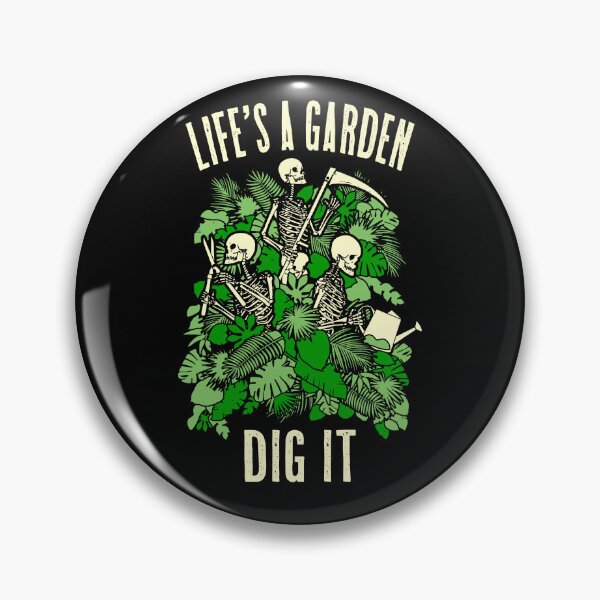 Item preview, Life's A Garden Dig It Funny Gardening Skeleton Gardener designed and sold by GrandeDuc.