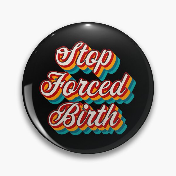 Item preview, Stop Forced Birth designed and sold by Texterns.