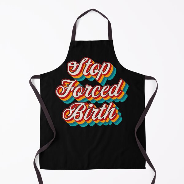 Item preview, Stop Forced Birth designed and sold by Texterns.