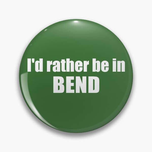 Item preview, I'd Rather Be In Bend Oregon designed and sold by Esskay Designs.