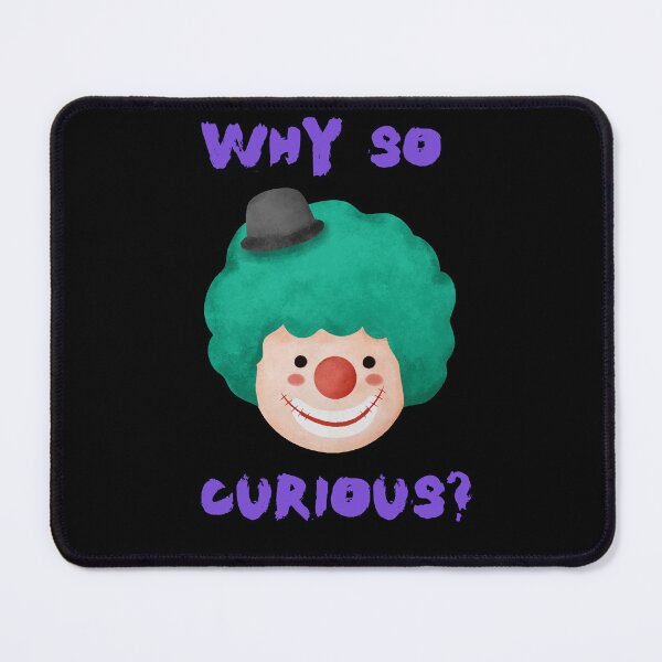 Item preview, Adorable JOKER meme parody with funny quote "WHY SO CURIOUS?" for this Halloween festival designed and sold by VINASU.