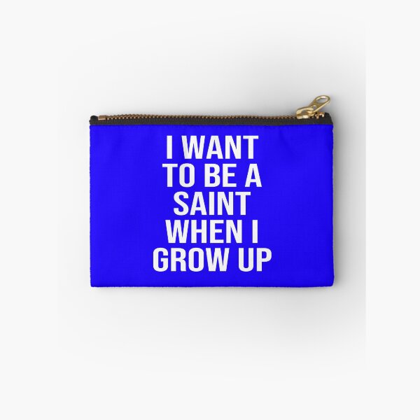 Item preview, I want to be a saint when I grow up (Funny Catholic Humor) white text designed and sold by TheCatholicLady.