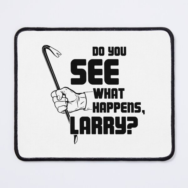 Item preview, Do you see what happens, Larry T-Shirt designed and sold by Thanoirl027.