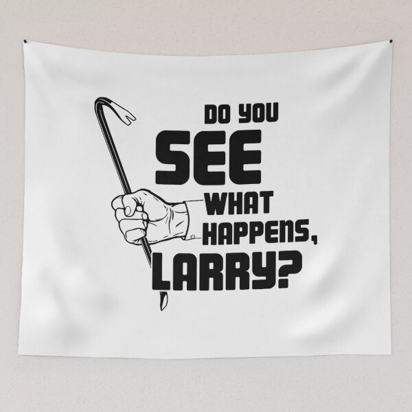 Item preview, Do you see what happens, Larry T-Shirt designed and sold by Thanoirl027.