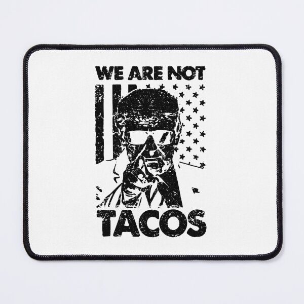 Item preview, We Are Not Tacos Trump designed and sold by ZimbomDesigner.