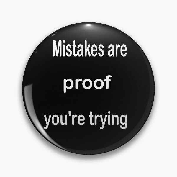 Item preview, Mistakes Are Proof Youre Trying designed and sold by 4clothingforyou.