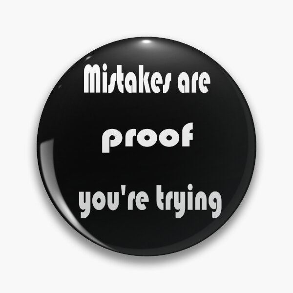 Item preview, Mistakes Are Proof Youre Trying designed and sold by 4clothingforyou.