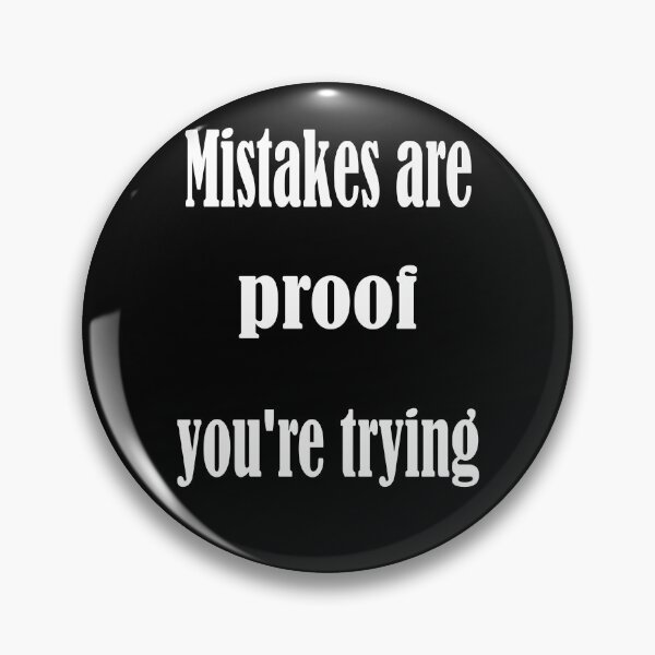 Item preview, Mistakes Are Proof Youre Trying designed and sold by 4clothingforyou.