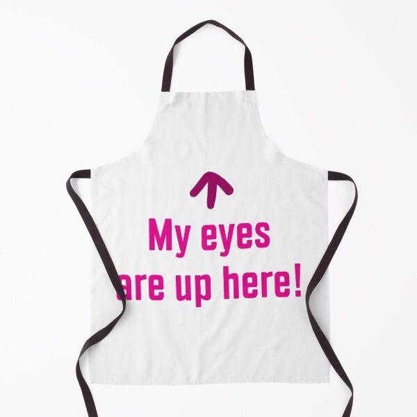 Item preview, My Eyes are Up Here! designed and sold by IanBakerToons.