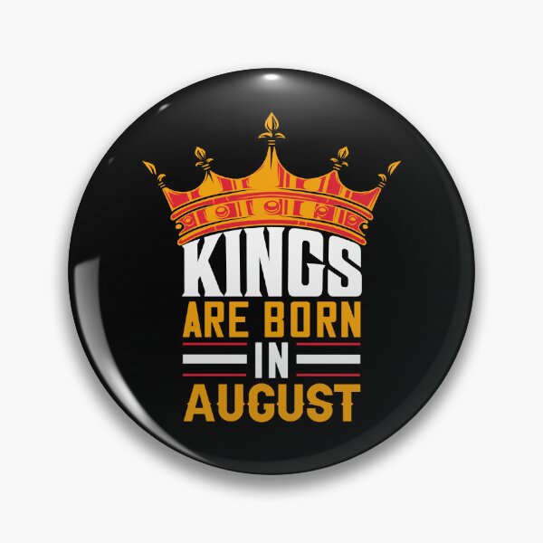 Item preview, Kings Are Born In August designed and sold by Tatus Brinal.