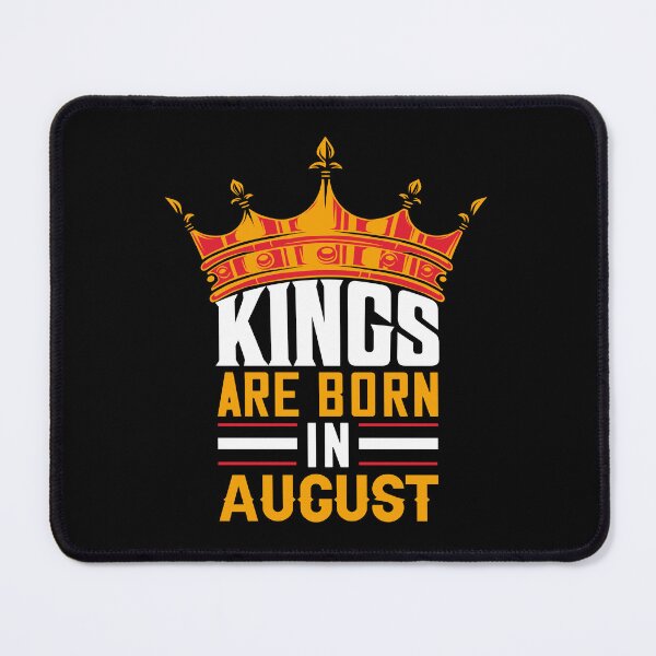 Item preview, Kings Are Born In August designed and sold by Tatus Brinal.