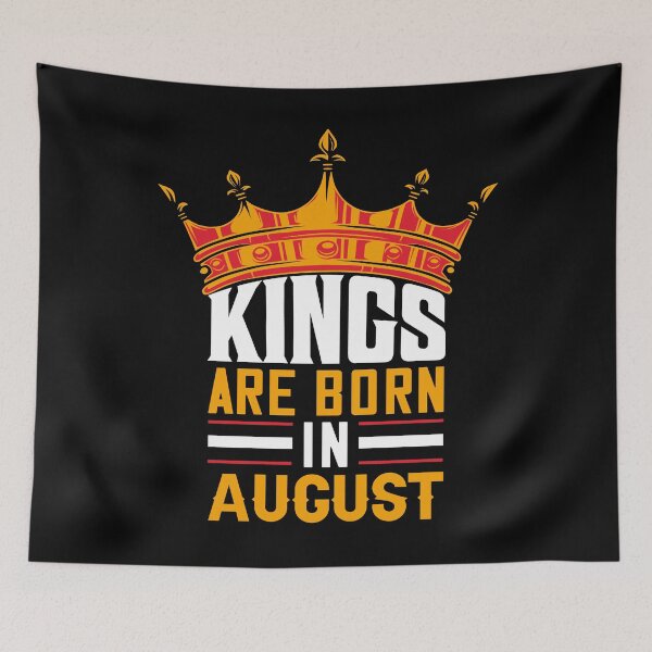 Item preview, Kings Are Born In August designed and sold by Tatus Brinal.