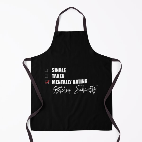 Item preview, Mentally Dating Gretchen Schwartz designed and sold by Bend-The-Trendd.