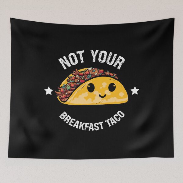Item preview, Not Your Breakfast Taco Latino Anti Jill designed and sold by Tatus Brinal.