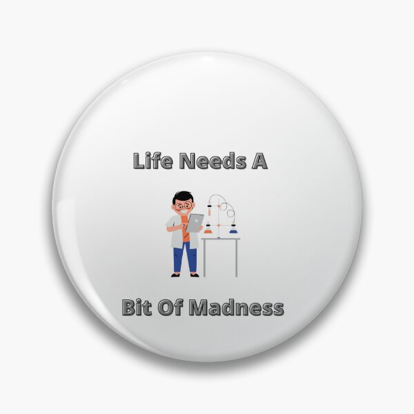 Item preview, Life Needs A Bit Of Madness designed and sold by MaxManN1.