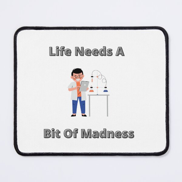 Item preview, Life Needs A Bit Of Madness designed and sold by MaxManN1.
