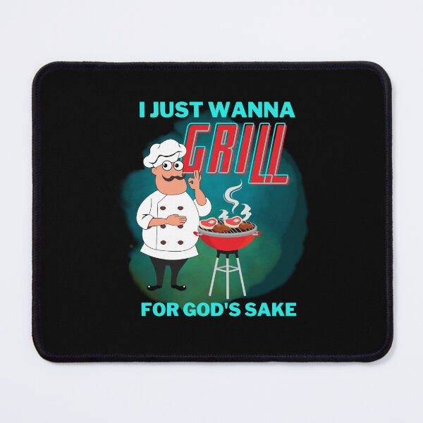 Item preview, I Just Wanna Grill For Gods Sake designed and sold by GeeHanz.