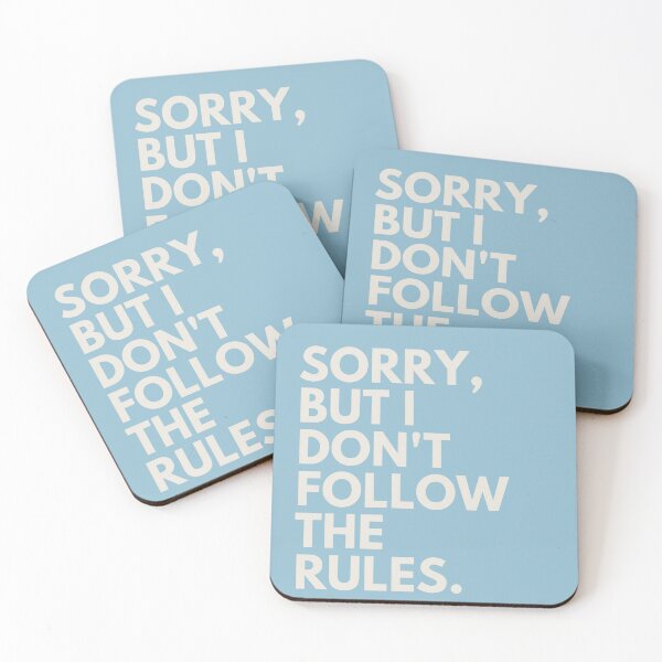 Item preview, "SORRY, but i don't follow the rules." designed and sold by tulipsdesigns.