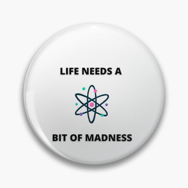 Item preview, Life Needs A Bit Of Madness designed and sold by MaxManN1.