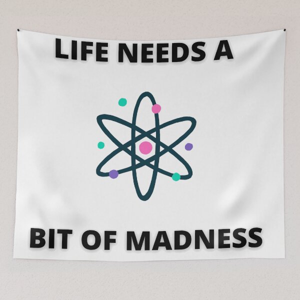 Item preview, Life Needs A Bit Of Madness designed and sold by MaxManN1.