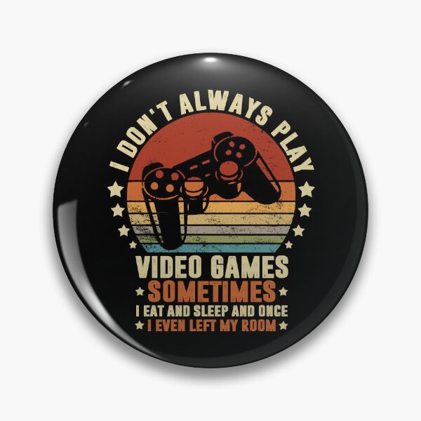 Item preview, I Don’t Always Play Video Games Funny Gamer Boys designed and sold by Moria Hane.