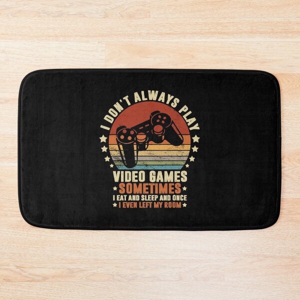 Item preview, I Don’t Always Play Video Games Funny Gamer Boys designed and sold by Moria Hane.