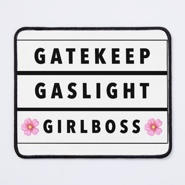 Item preview, Gatekeep Gaslight Girlboss designed and sold by CafeGrayDesigns.