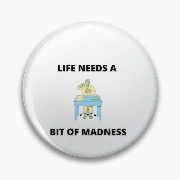 Item preview, Life Needs A Bit Of Madness designed and sold by MaxManN1.