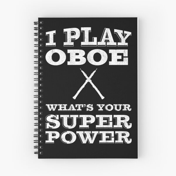 Item preview, I Play Oboe Whats your Super Power | oboe player | oboist designed and sold by Gregg Brinkerhoff.