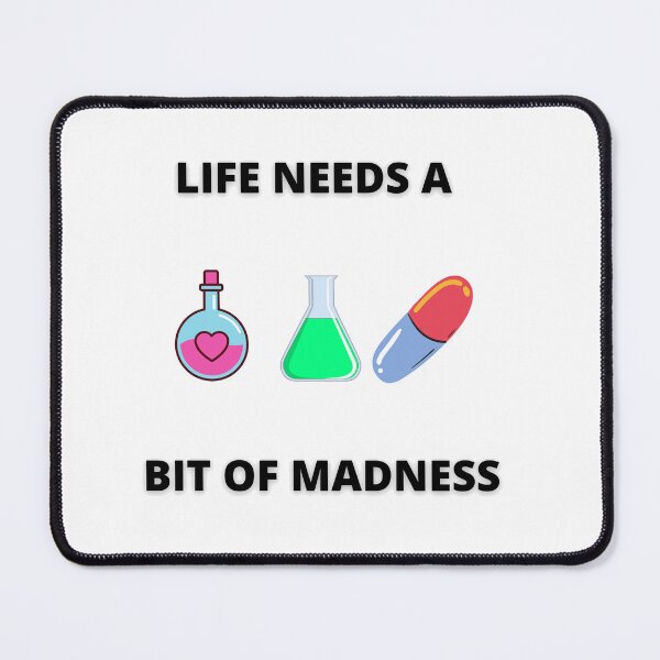 Item preview, Life Needs A Bit Of Madness designed and sold by MaxManN1.
