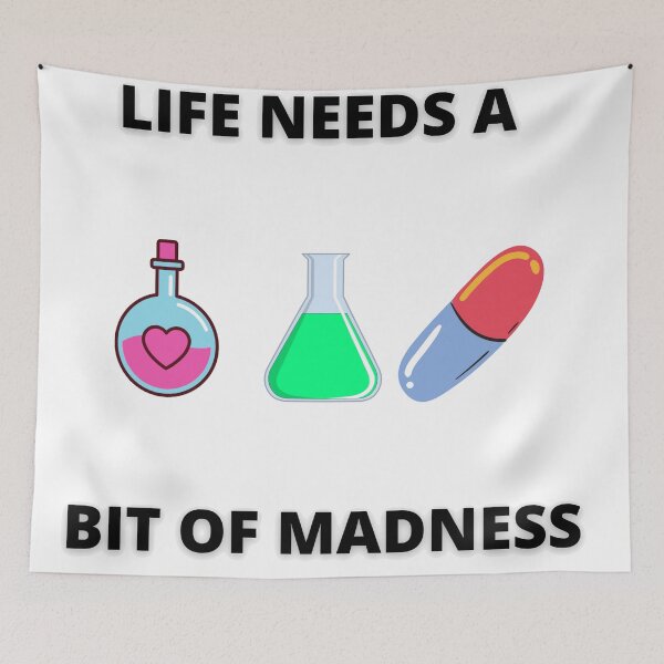 Item preview, Life Needs A Bit Of Madness designed and sold by MaxManN1.