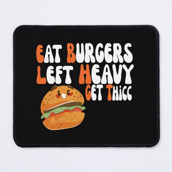 Item preview, eat burgers left heavy get thicc designed and sold by Todayshirtyp.