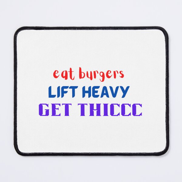 Item preview, Eat Burgers Lift Heavy Get Thicc designed and sold by Todayshirtyp.