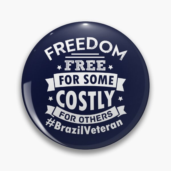 Item preview, Brazil Veteran  Freedom Free for some costly for others    designed and sold by PopCultureClote.