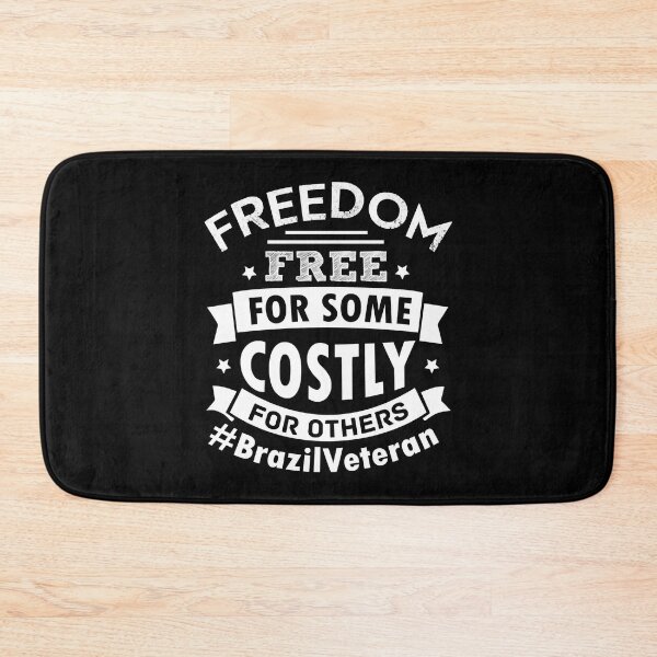 Item preview, Brazil Veteran  Freedom Free for some costly for others    designed and sold by PopCultureClote.