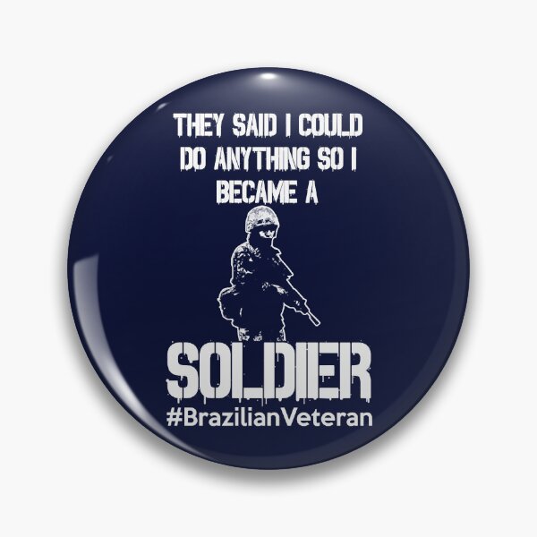 Item preview, Brazilian Veteran  They Said I Could Do Anything designed and sold by PopCultureClote.
