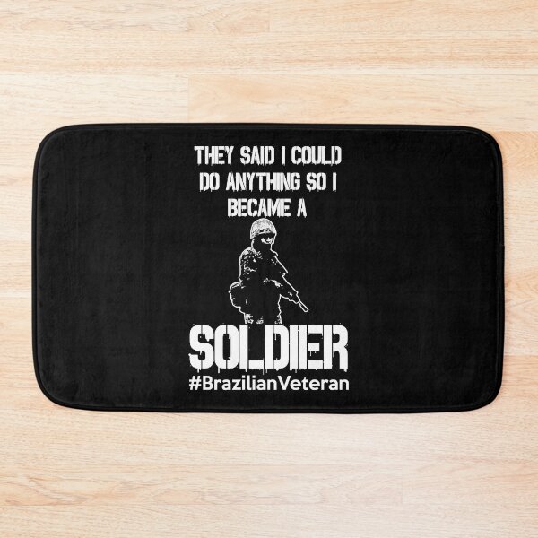 Item preview, Brazilian Veteran  They Said I Could Do Anything designed and sold by PopCultureClote.