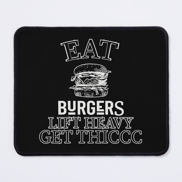 Item preview, Eat burgers lift heavy get thiccc  designed and sold by Todayshirtyp.
