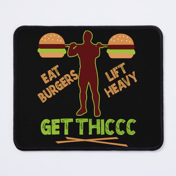Item preview, Eat burgers lift heavy get thiccc  designed and sold by Todayshirtyp.