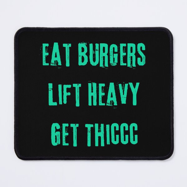 Item preview, Eat Burgers Lift Heavy Get Thiccc designed and sold by Todayshirtyp.