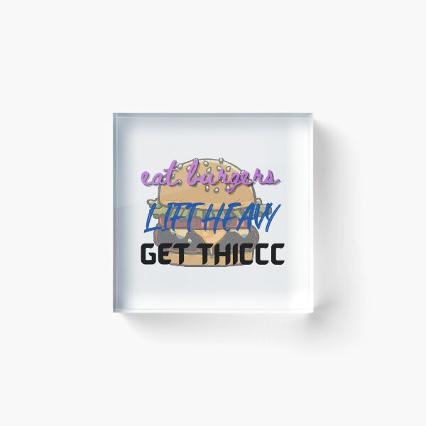 Item preview, Eat Burgers Lift Heavy Get Thiccc  designed and sold by Todayshirtyp.