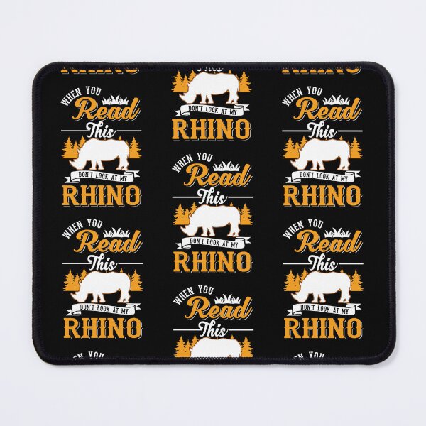 Item preview, When You Read This Don't Look At My Rhino designed and sold by aaronbolser.