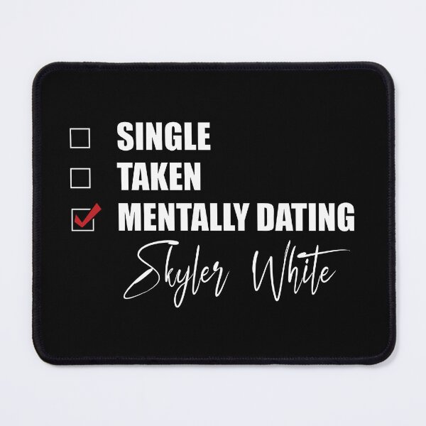 Item preview, Mentally Dating Skyler White designed and sold by Bend-The-Trendd.