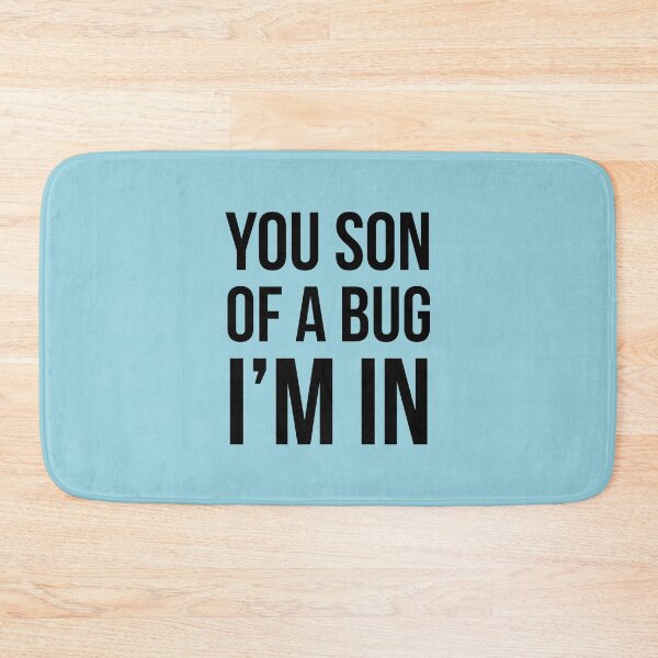 Item preview, You son of a Bug I'm in | Funny coding developer programming quote | designed and sold by Tarun Bisht.