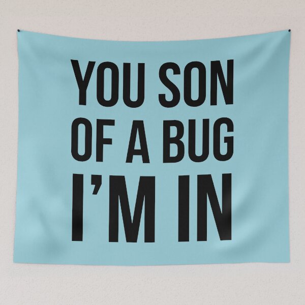 Item preview, You son of a Bug I'm in | Funny coding developer programming quote | designed and sold by Tarun Bisht.